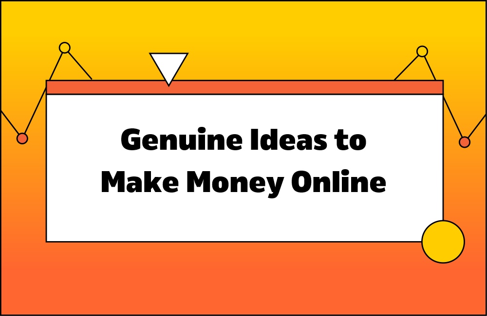 Genuine Ideas to Make Money Online